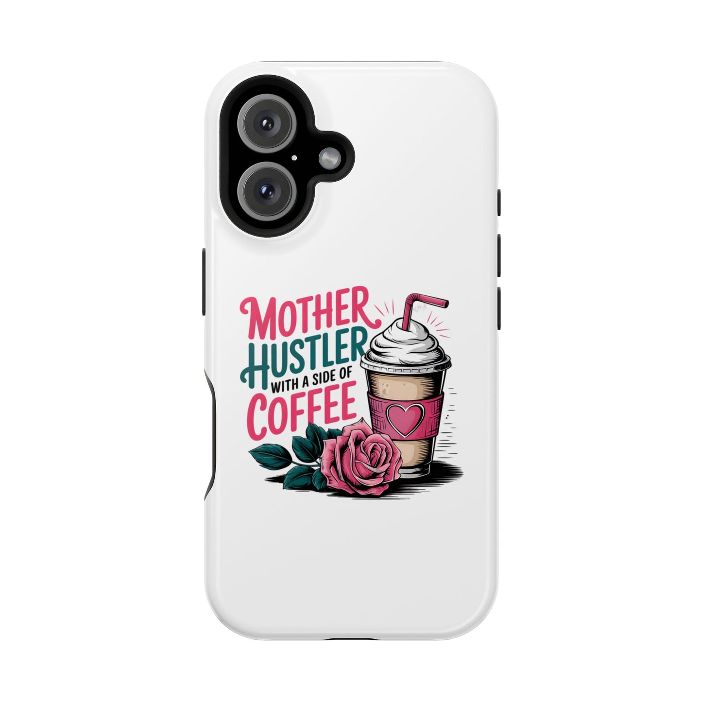 Mother Hustler with a Side of Coffee Phone Case | Magnetic Impact-Resistant