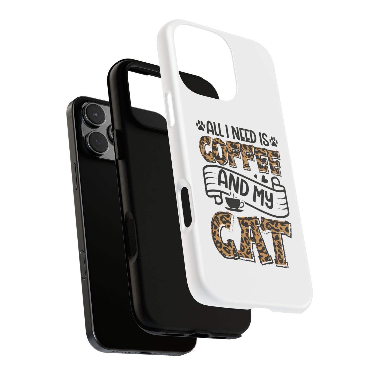 All I Need Is Coffee and My Cat Phone Case | Leopard Text Design