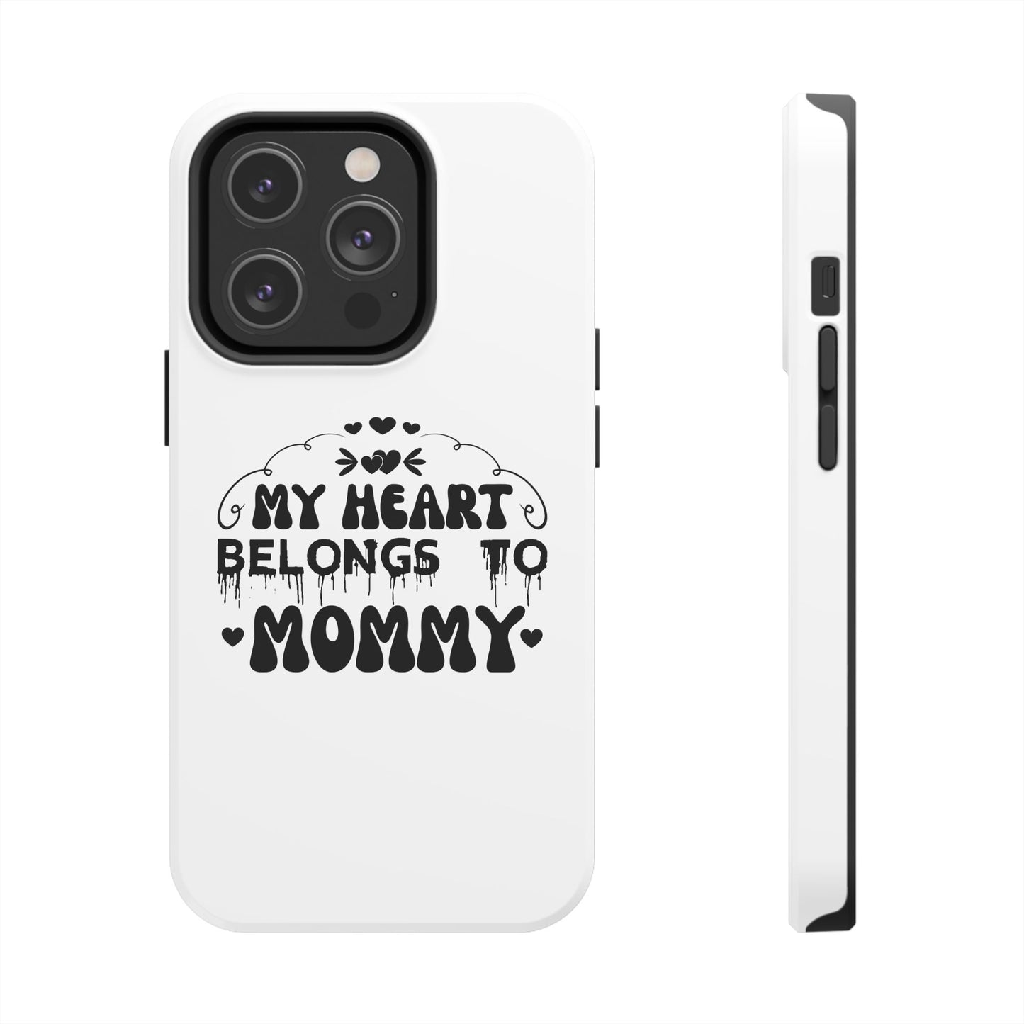 My Heart Belongs to Mommy Phone Case | Tough Phone Case, Mom Quote