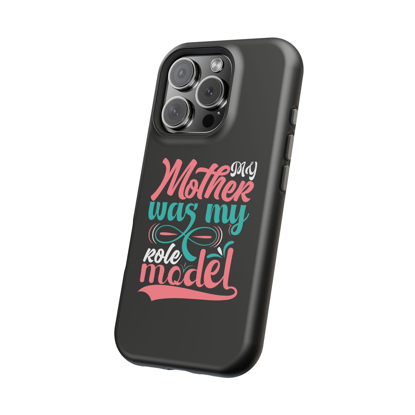My Mother Was My Role Model Magnetic Phone Case | Mother's Day Phone Case