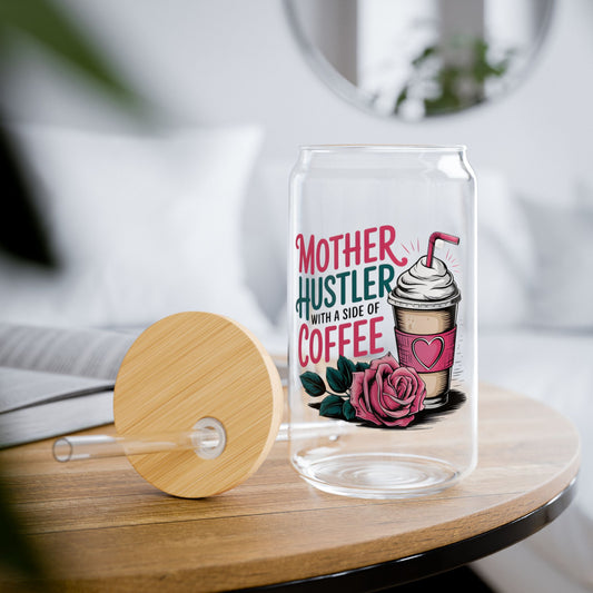Mother Hustler with a Side of Coffee Sipper Glass