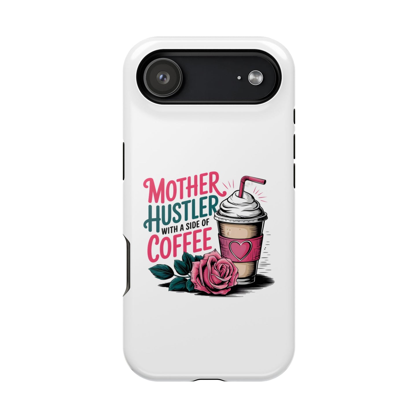 Mother Hustler with a Side of Coffee Phone Case | Magnetic Impact-Resistant
