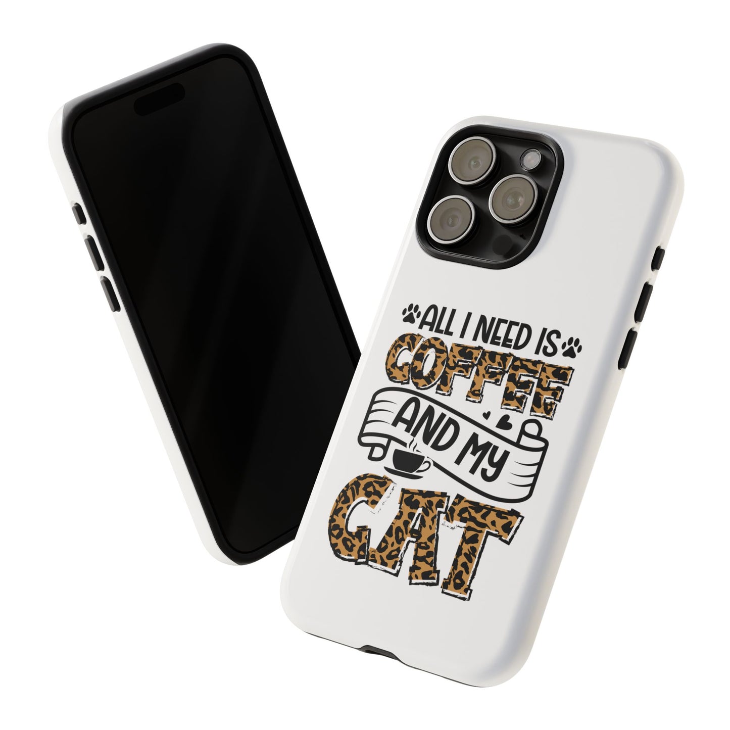 All I Need Is Coffee and My Cat Phone Case | Leopard Text Design