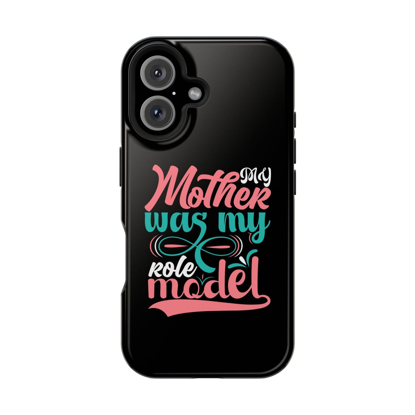 My Mother Was My Role Model Magnetic Phone Case | Mother's Day Phone Case