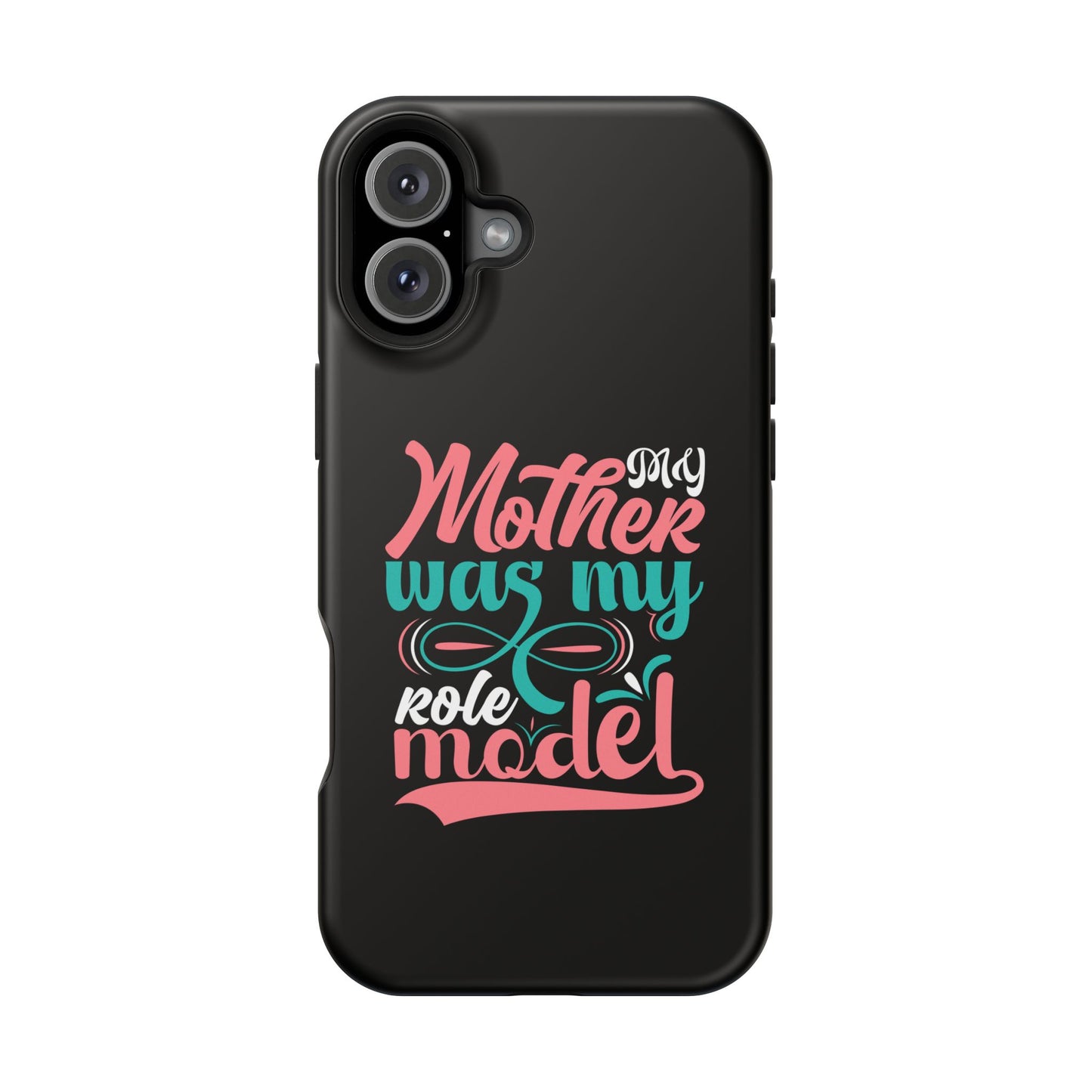 My Mother Was My Role Model Magnetic Phone Case | Mother's Day Phone Case
