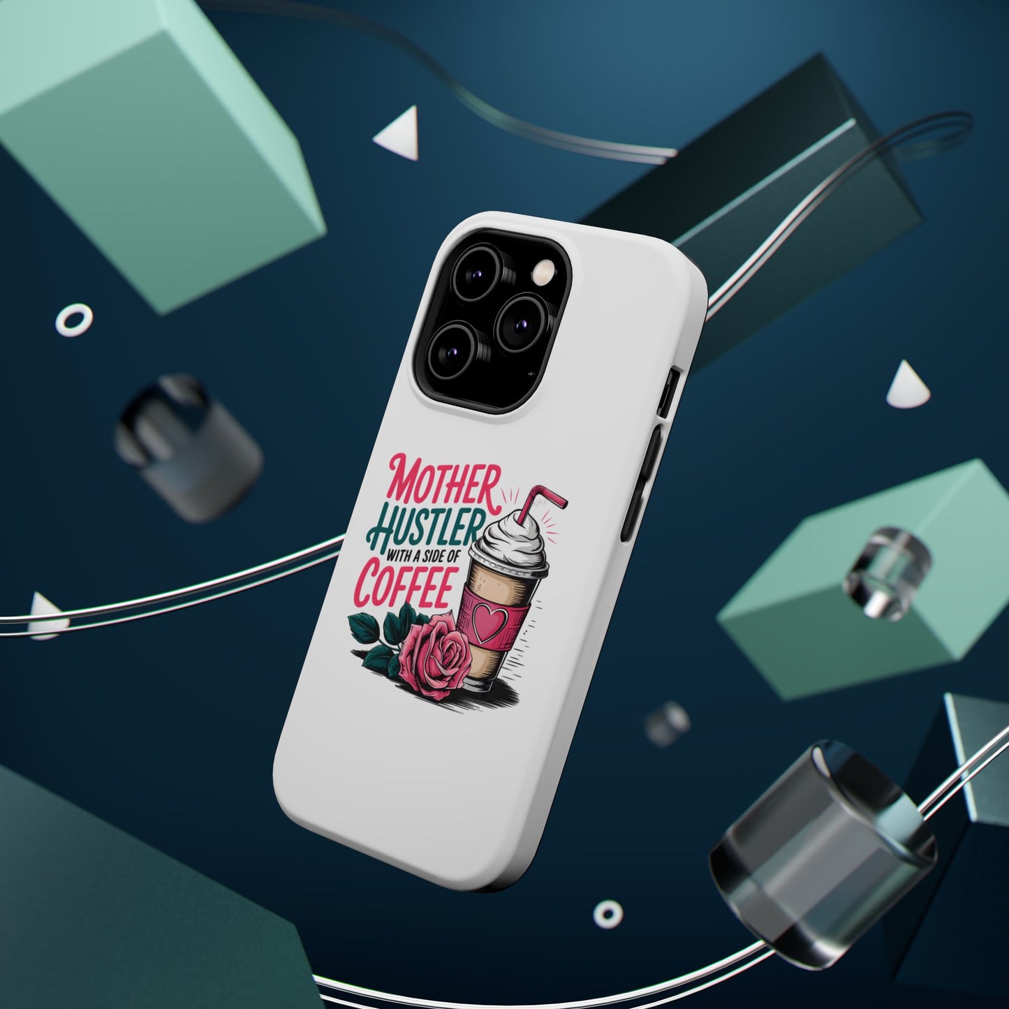 Mother Hustler with a Side of Coffee Phone Case | Magnetic Impact-Resistant