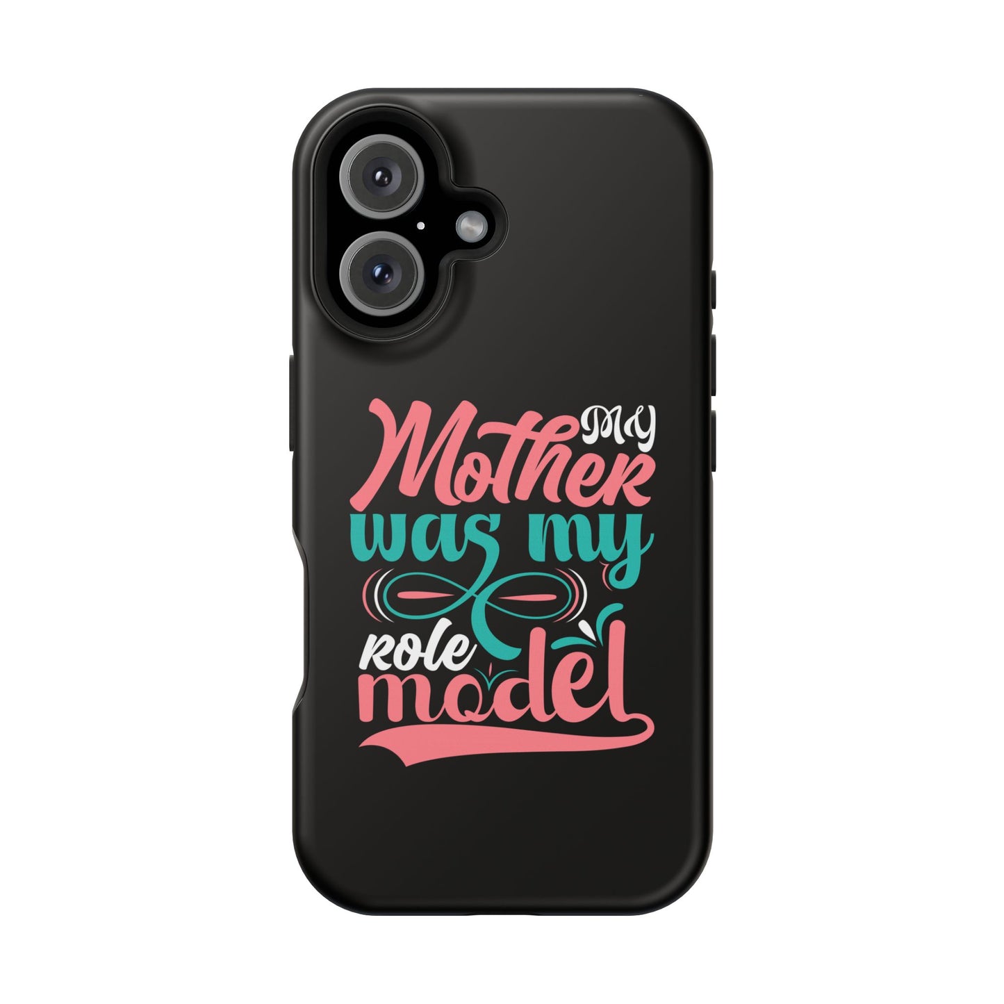 My Mother Was My Role Model Magnetic Phone Case | Mother's Day Phone Case