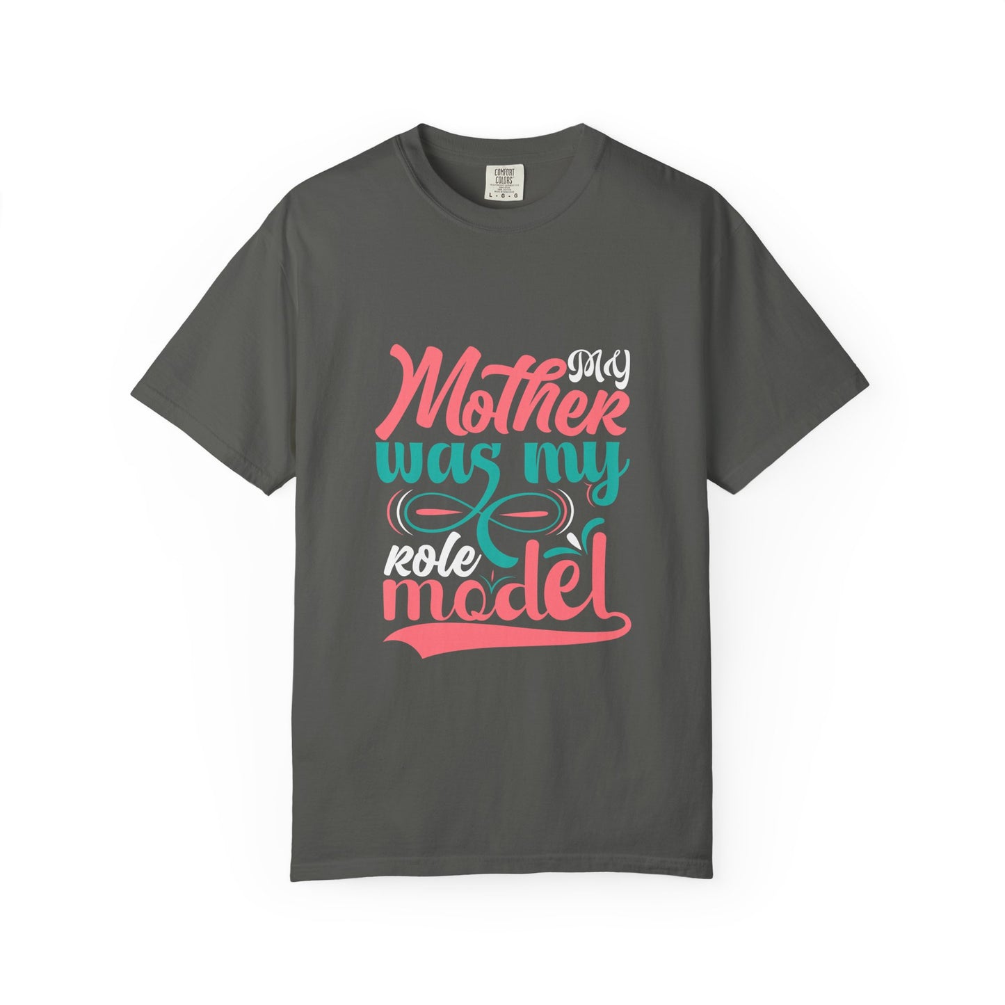 My Mother Was My Role Model T-Shirt