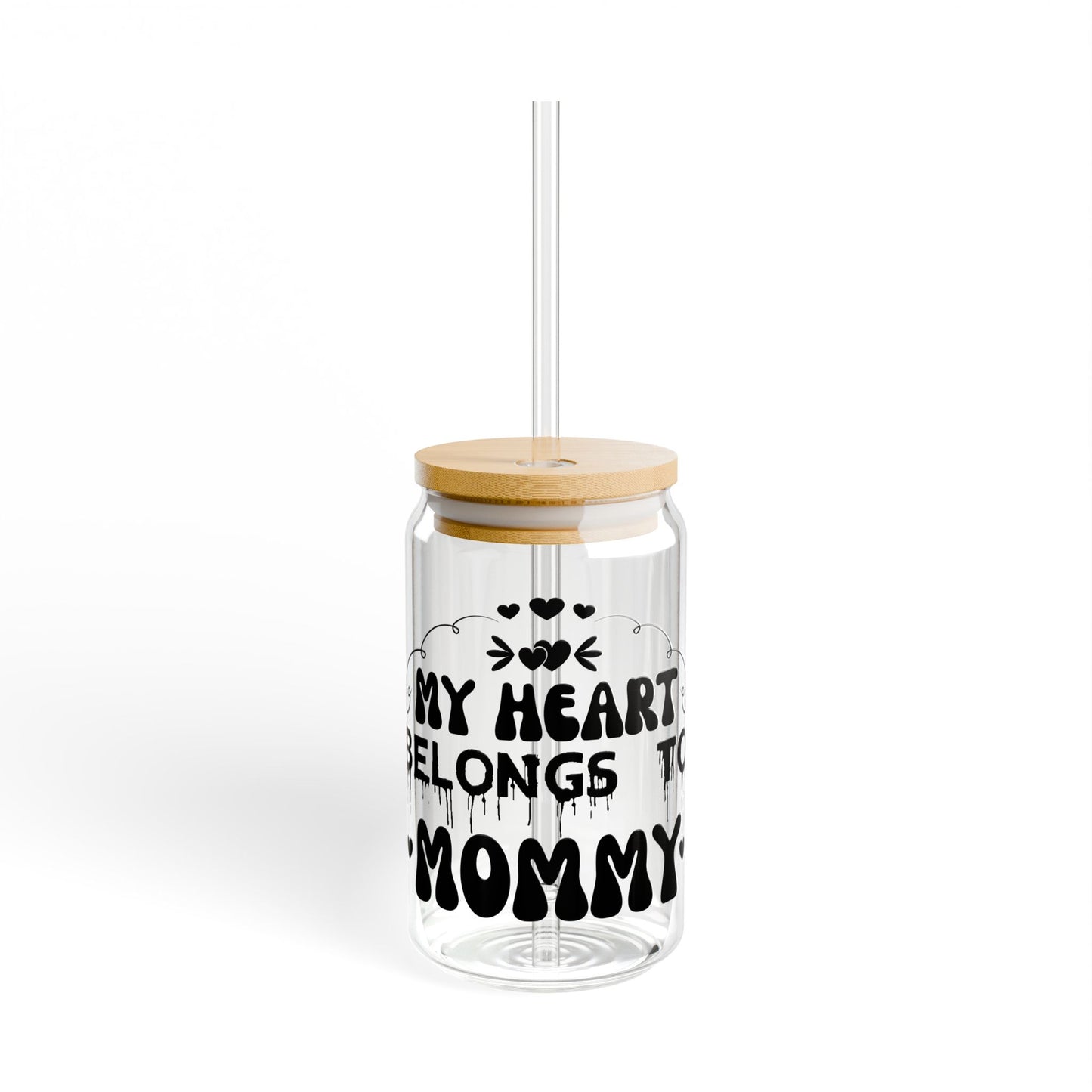 My Heart Belongs to Mommy Sipper Glass