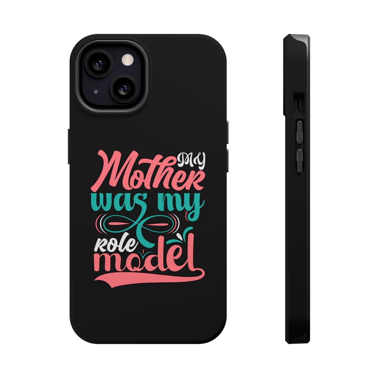 My Mother Was My Role Model Magnetic Phone Case | Mother's Day Phone Case