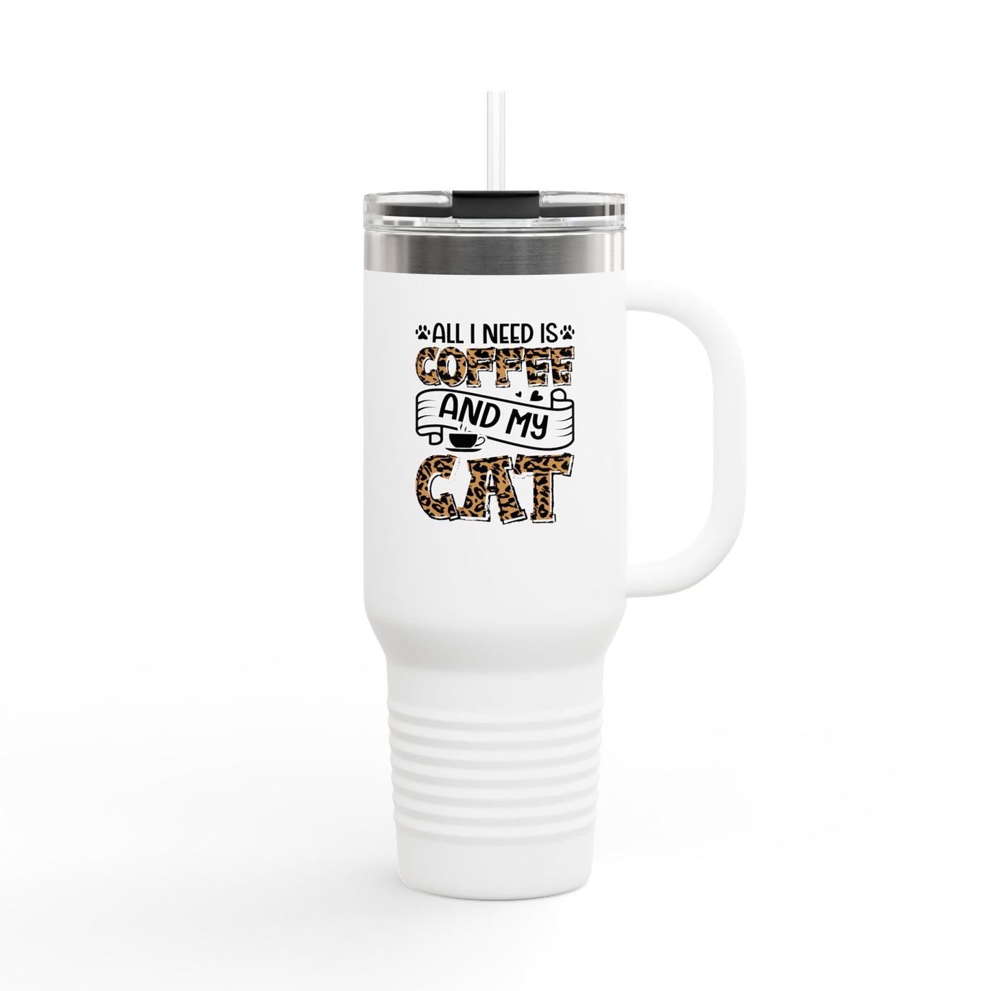 All I Need Is Coffee And My Cat 40oz Tumbler | Insulated Travel Mug