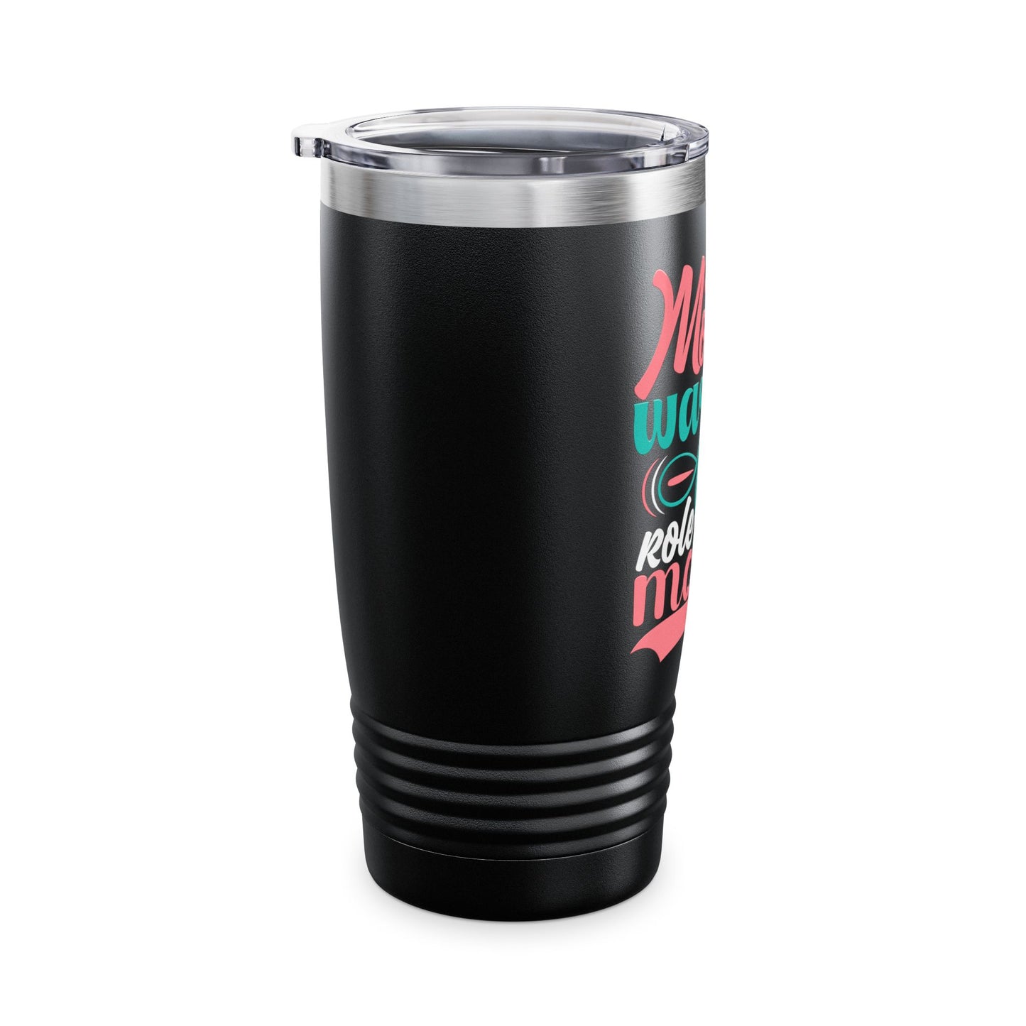 My Mother Was My Role Model Tumbler | 20oz Ringneck