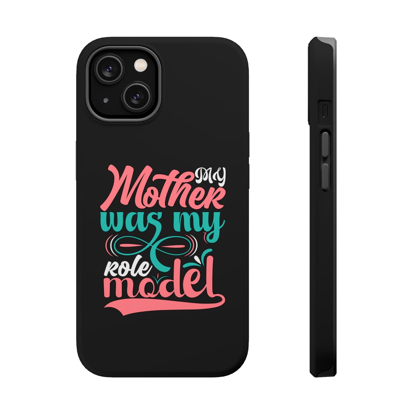 My Mother Was My Role Model Magnetic Phone Case | Mother's Day Phone Case