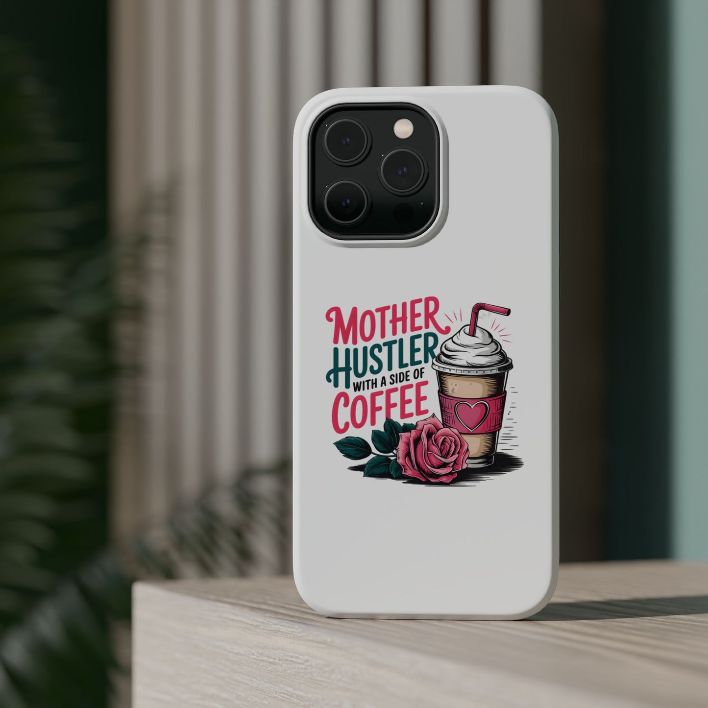 Mother Hustler with a Side of Coffee Phone Case | Magnetic Impact-Resistant