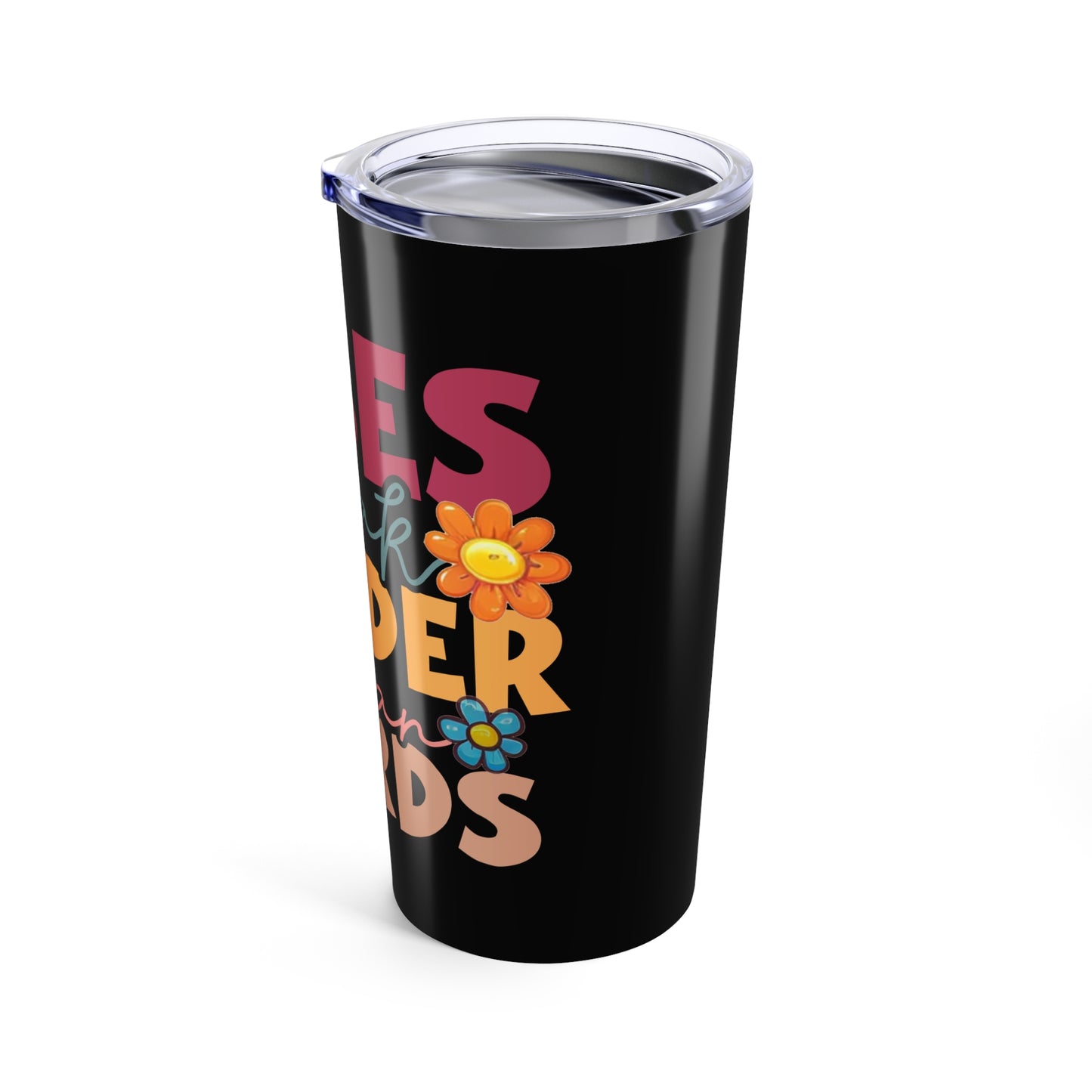 Good Vibes Speak Louder Than Words Tumbler 20oz | Retro Flower Typography
