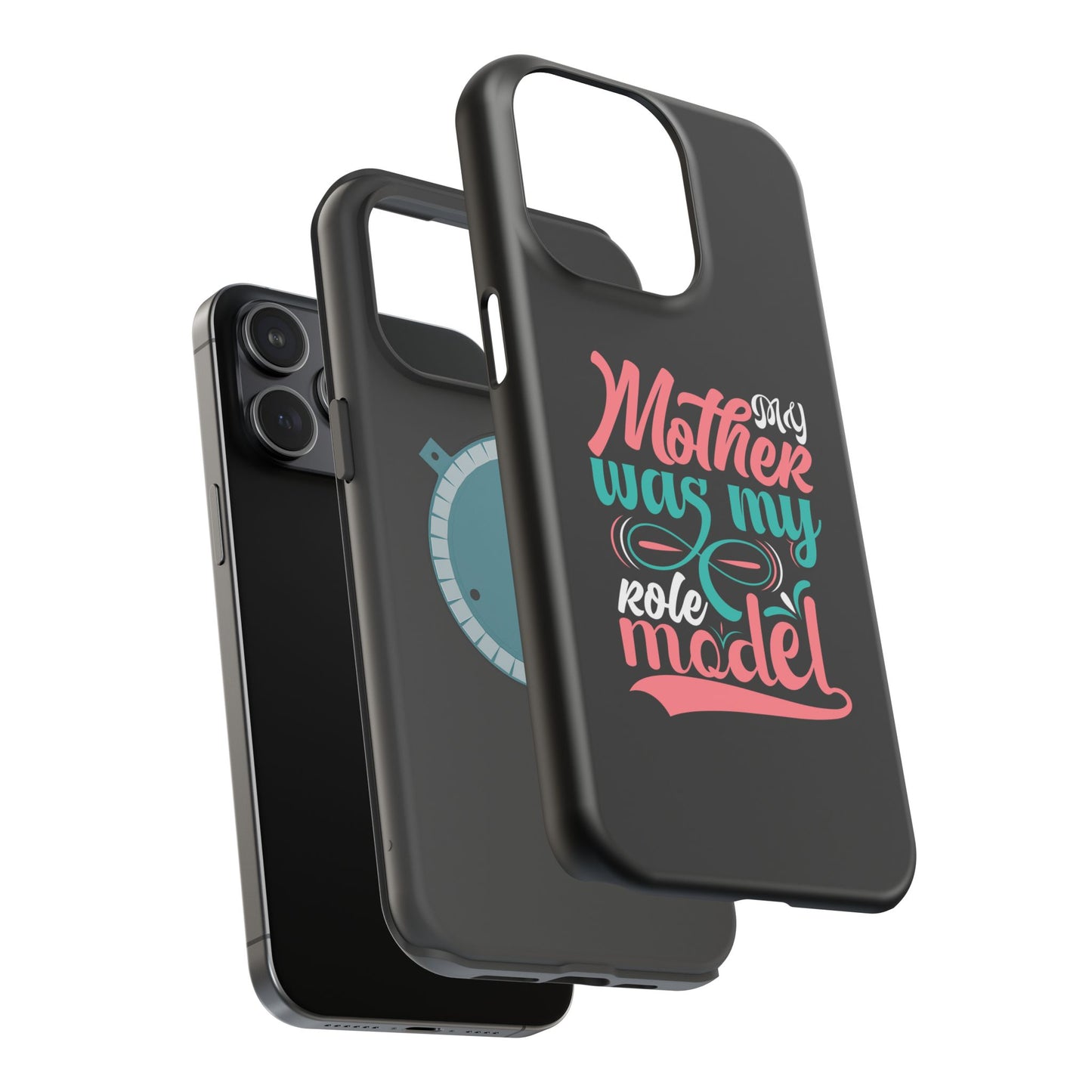 My Mother Was My Role Model Magnetic Phone Case | Mother's Day Phone Case