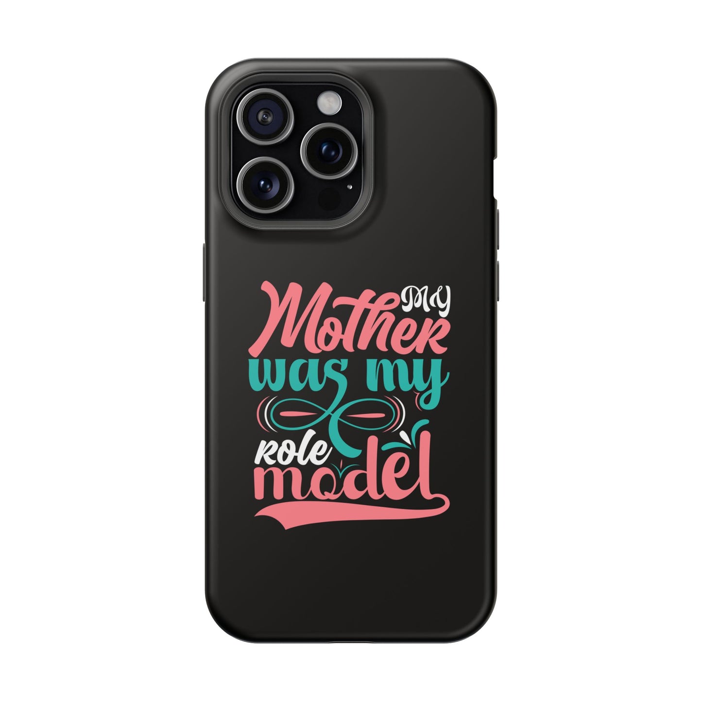 My Mother Was My Role Model Magnetic Phone Case | Mother's Day Phone Case