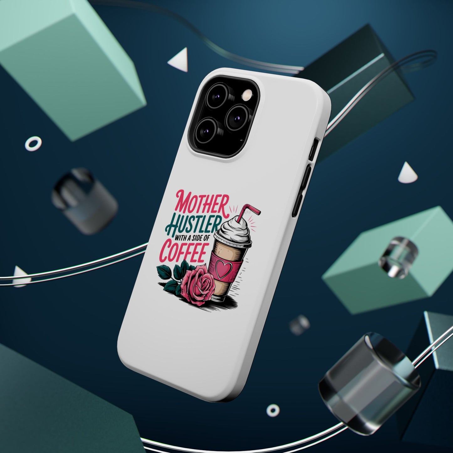 Mother Hustler with a Side of Coffee Phone Case | Magnetic Impact-Resistant