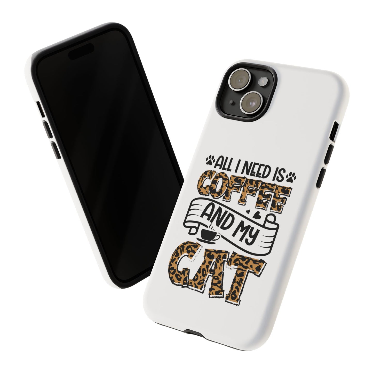 All I Need Is Coffee and My Cat Phone Case | Leopard Text Design