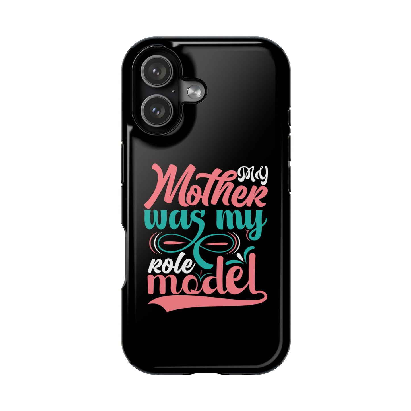 My Mother Was My Role Model Magnetic Phone Case | Mother's Day Phone Case