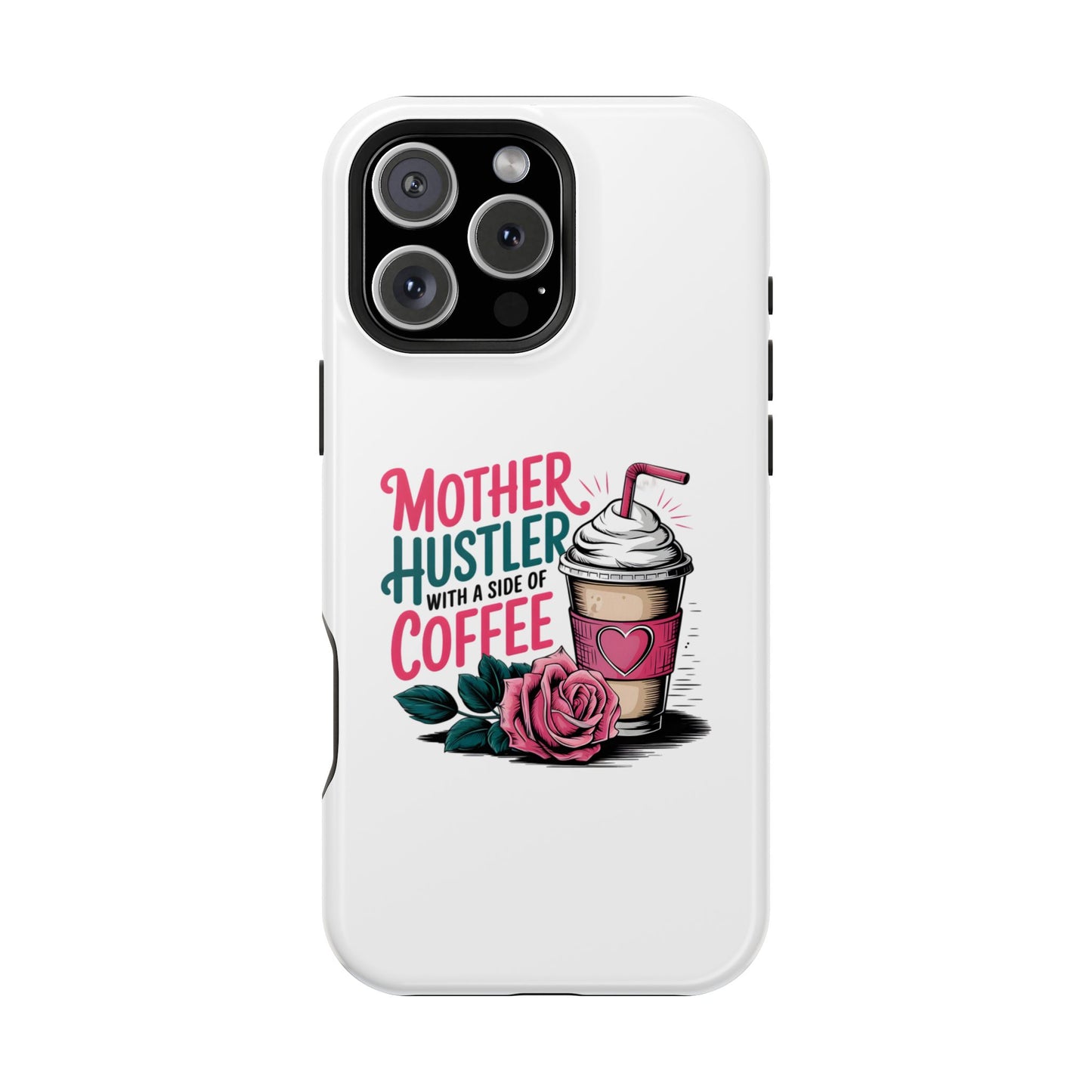 Mother Hustler with a Side of Coffee Phone Case | Magnetic Impact-Resistant