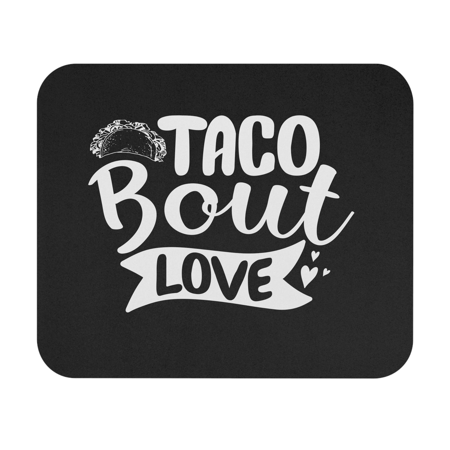 Taco Bout Love Mouse Pad | Funny Taco Typography Desk Accessory