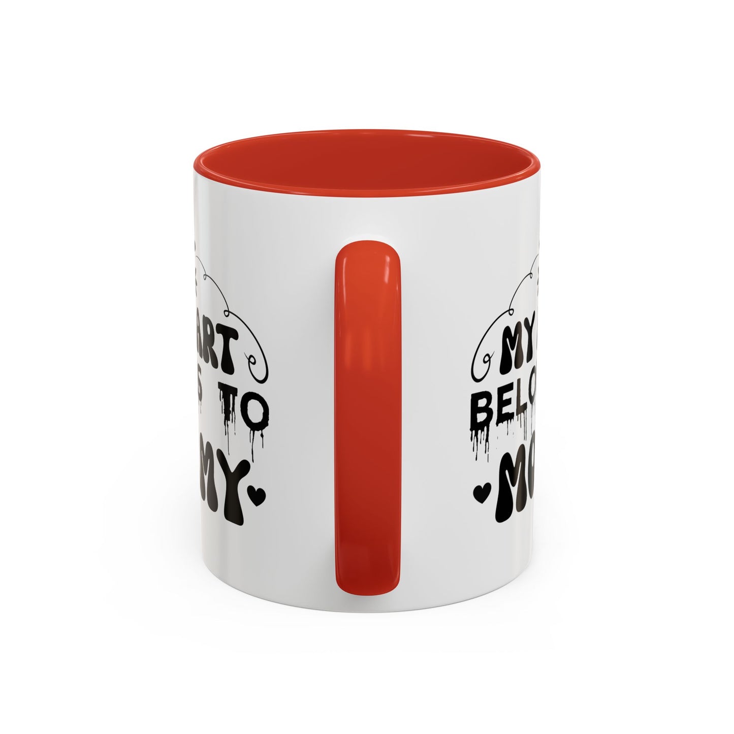 My Heart Belongs to Mommy Mug | Accent Coffee Mug 11oz 15oz