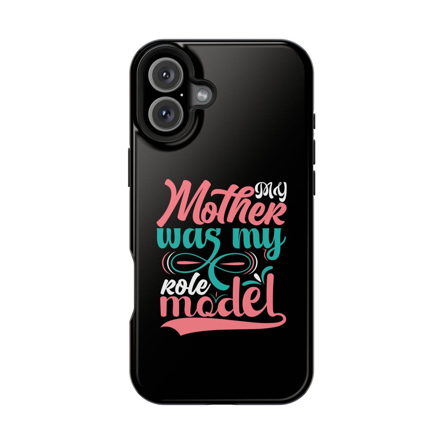My Mother Was My Role Model Magnetic Phone Case | Mother's Day Phone Case