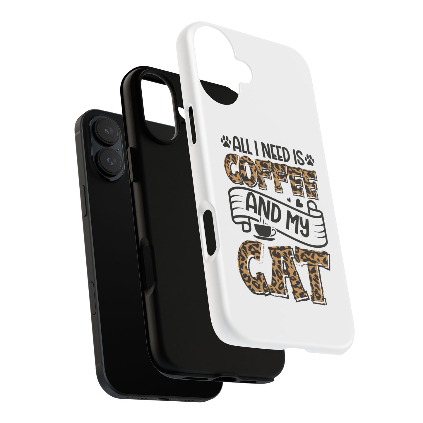 All I Need Is Coffee and My Cat Phone Case | Leopard Text Design