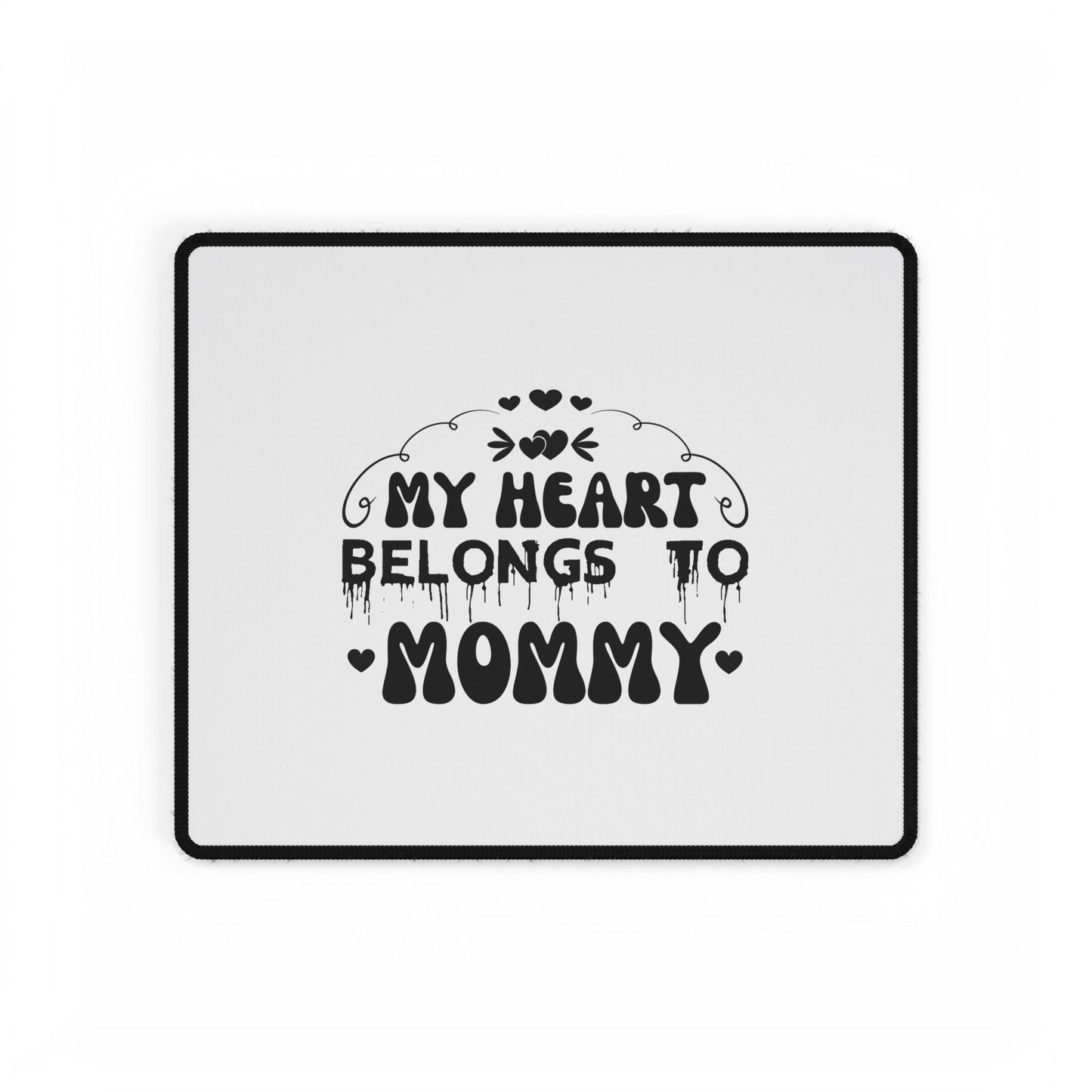 My Heart Belongs to Mommy Desk Mat | Heart Typography Mouse Pad