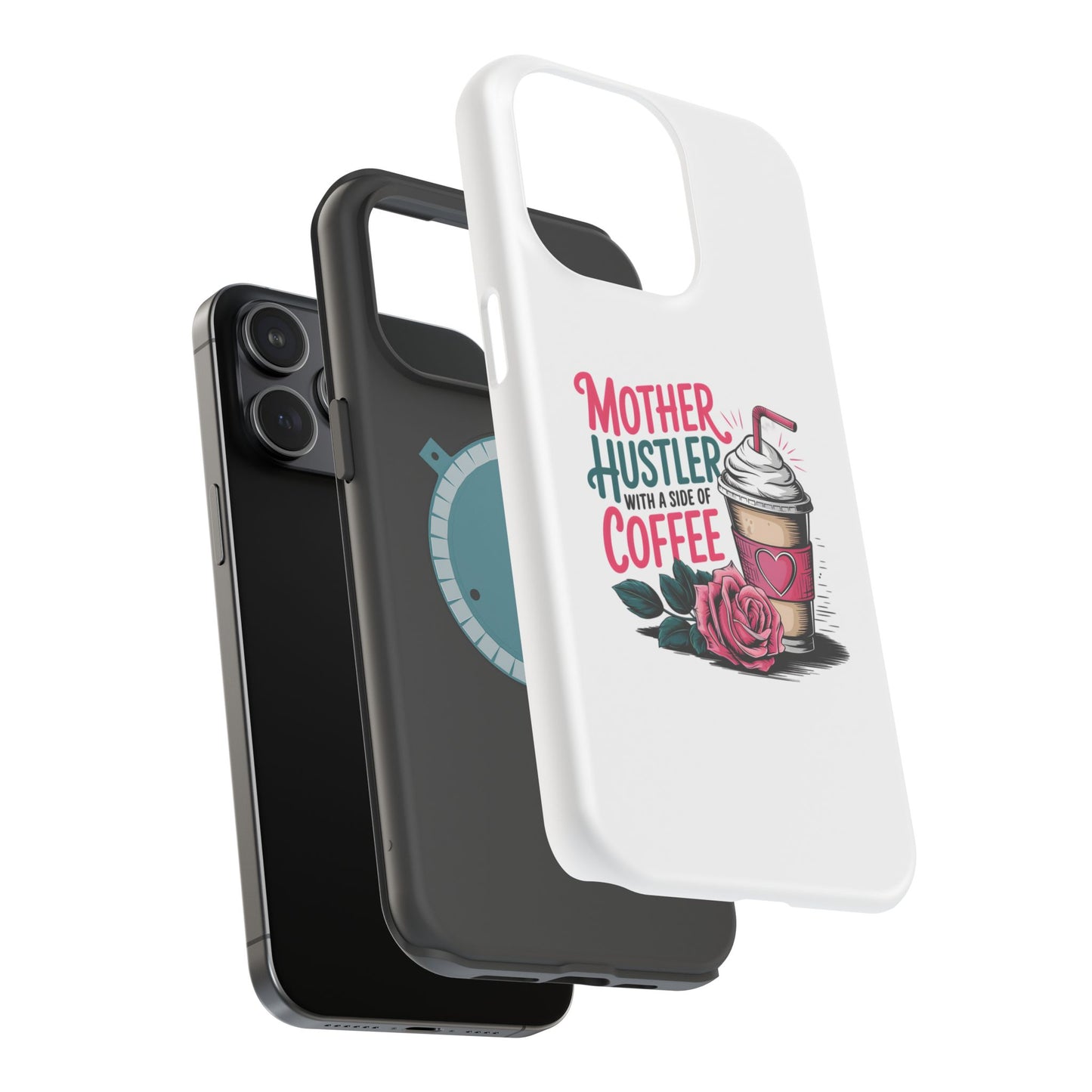 Mother Hustler with a Side of Coffee Phone Case | Magnetic Impact-Resistant
