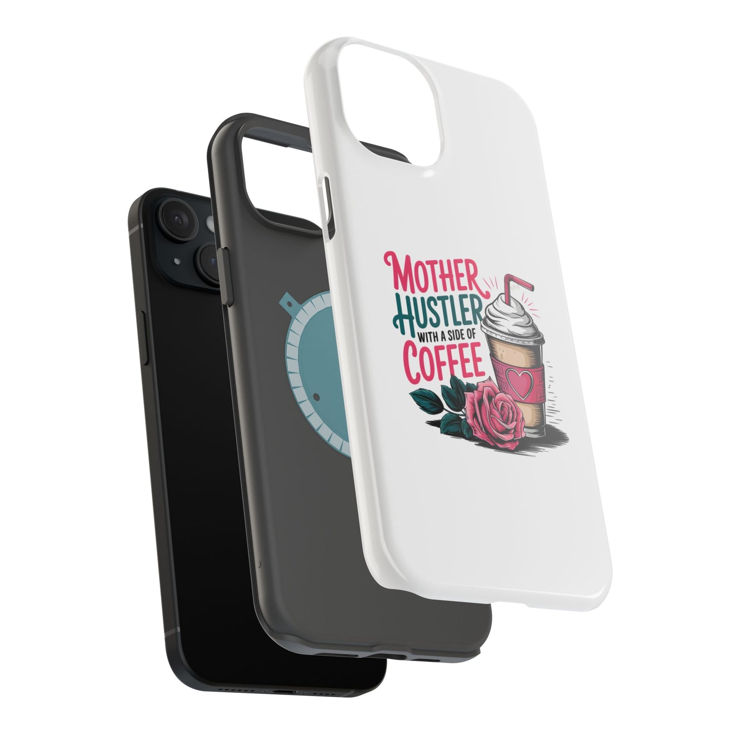 Mother Hustler with a Side of Coffee Phone Case | Magnetic Impact-Resistant