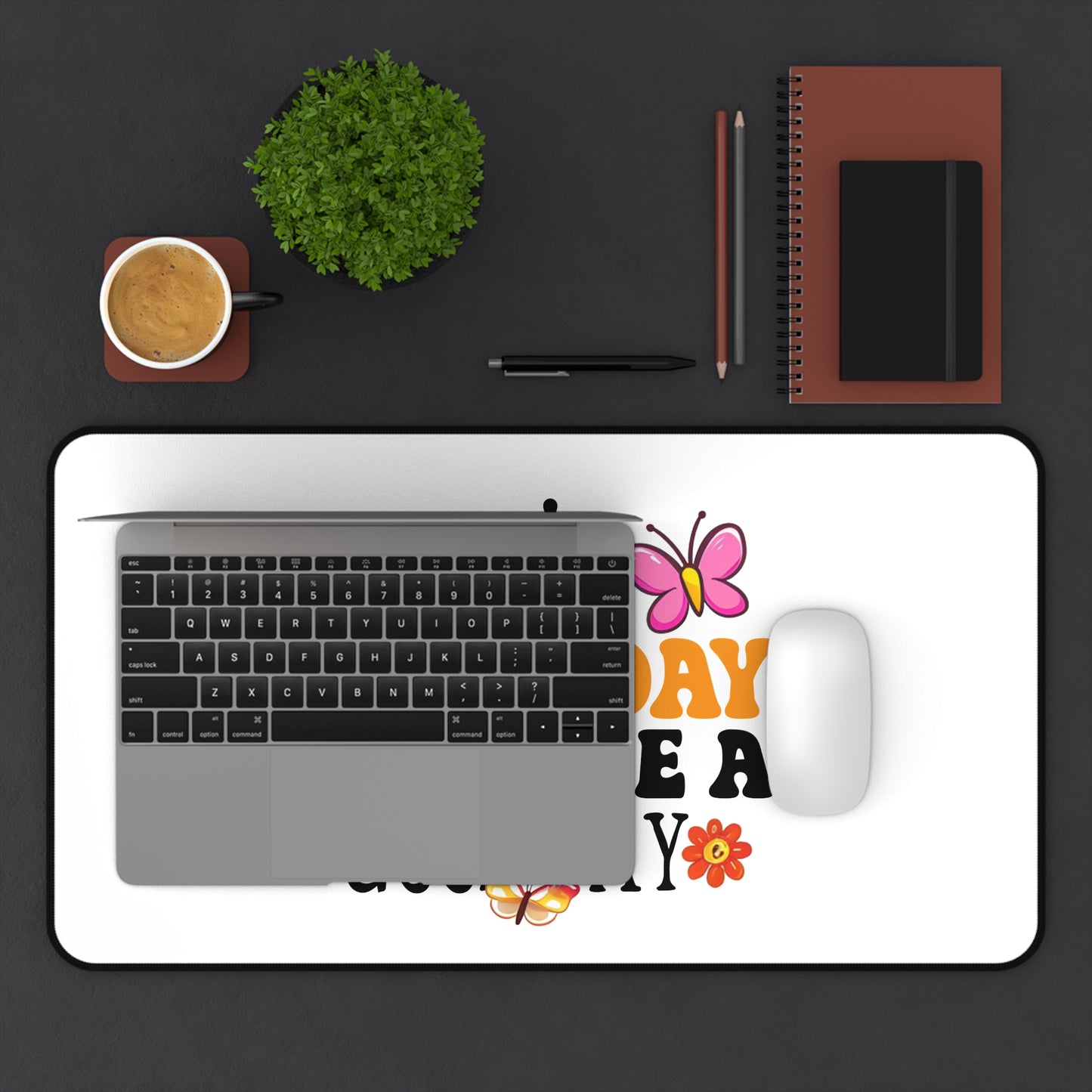 It's a Good Day to Have a Good Day Desk Mat | Butterfly Floral Quote