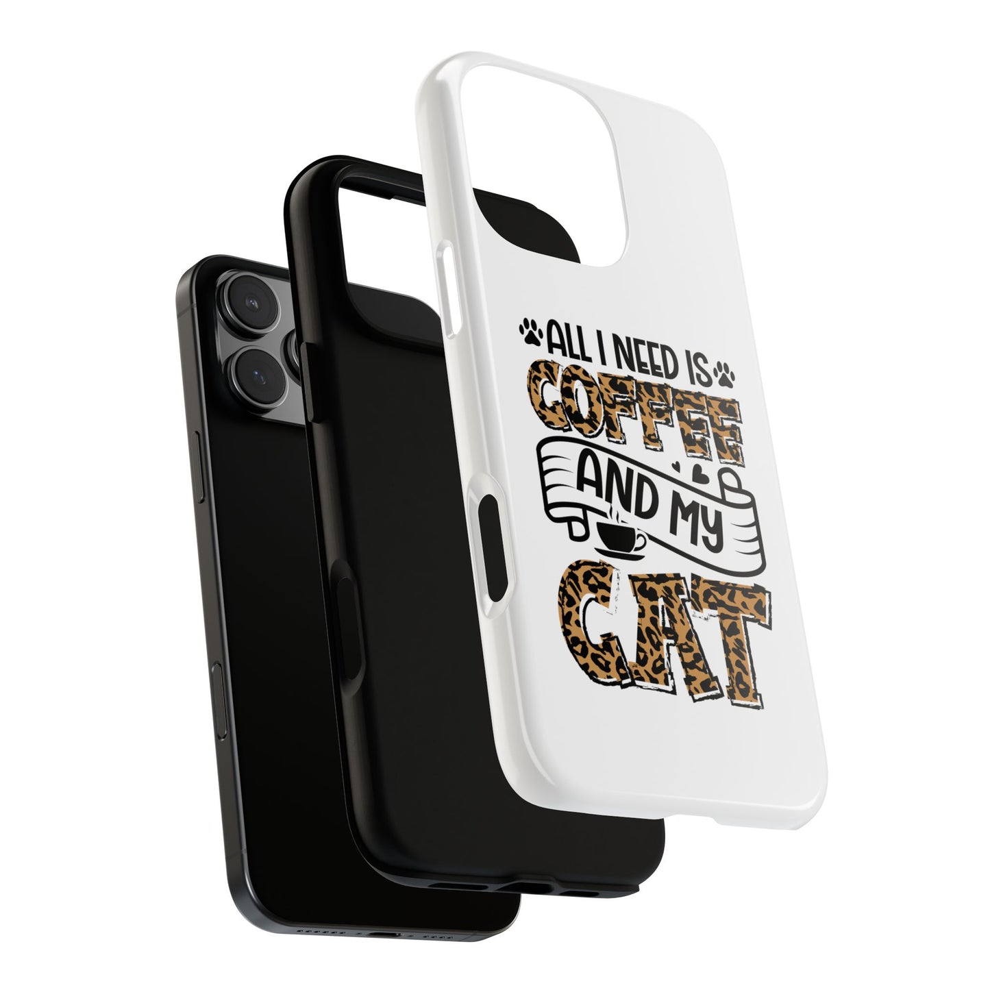 All I Need Is Coffee and My Cat Phone Case | Leopard Text Design