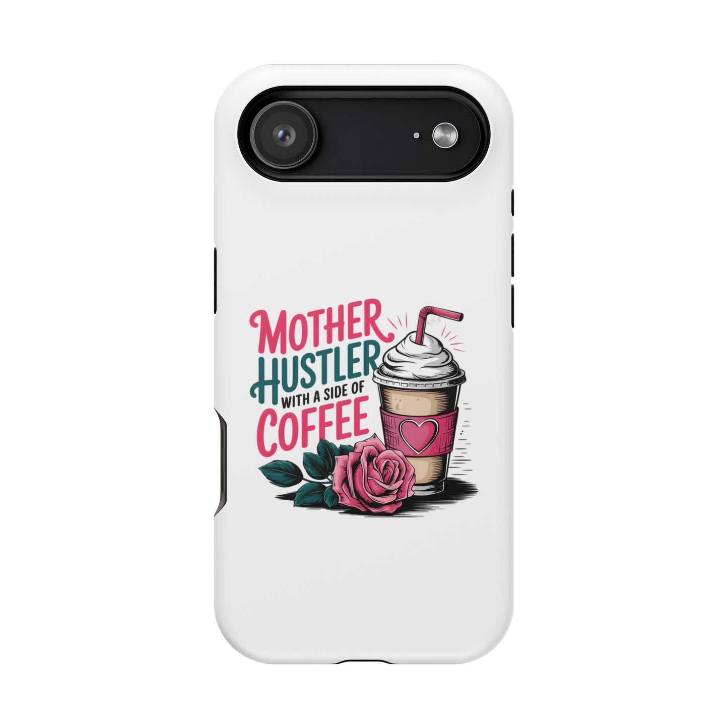 Mother Hustler with a Side of Coffee Phone Case | Magnetic Impact-Resistant