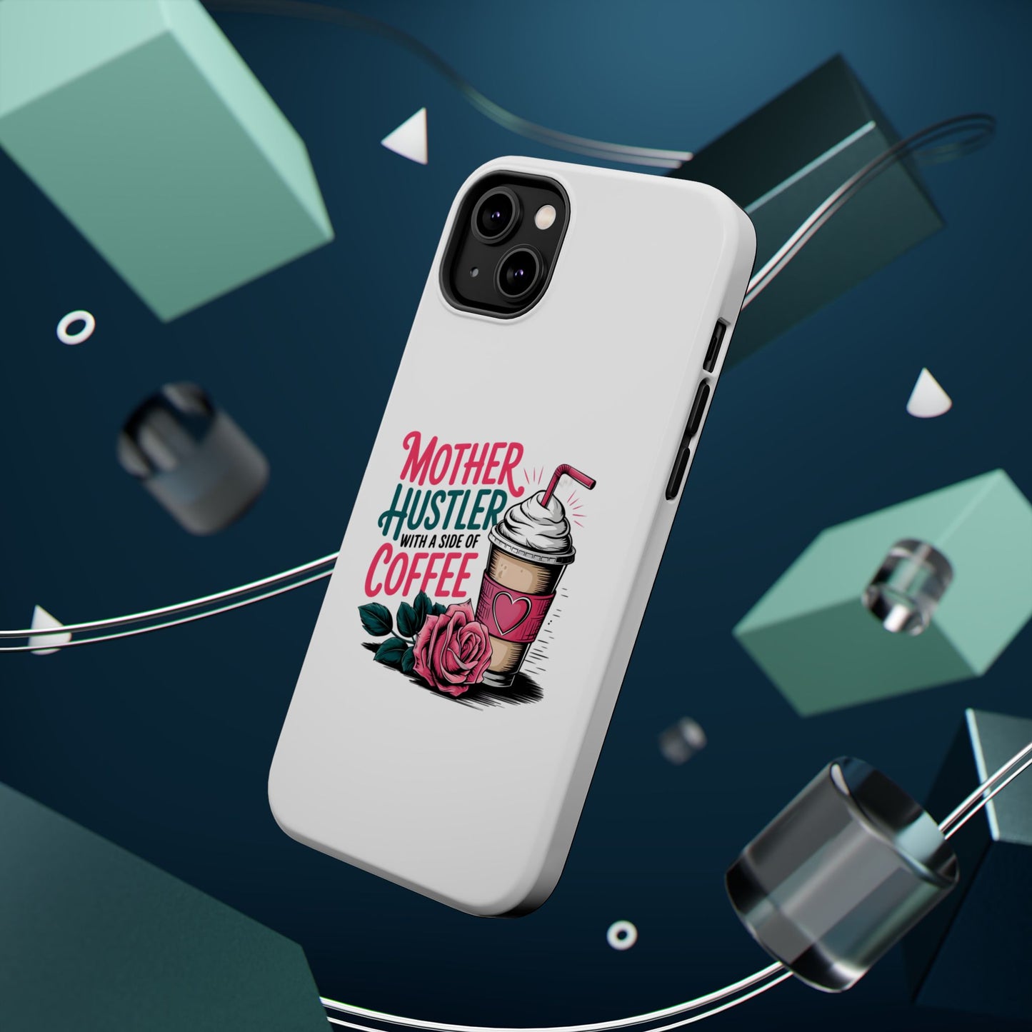 Mother Hustler with a Side of Coffee Phone Case | Magnetic Impact-Resistant
