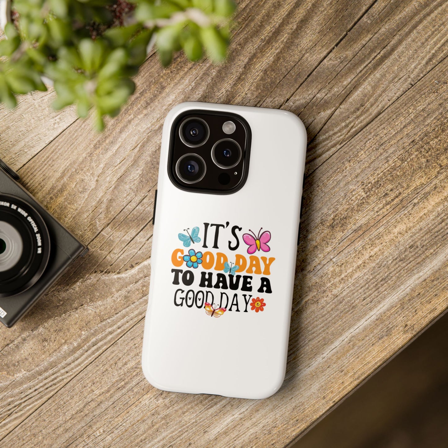 It a Good Day to Have a Good Day Phone Case | Butterfly Floral Tough Case
