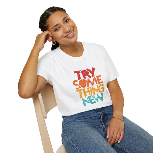 Try Something New T-Shirt — Colorful Motivational Graphic Tee