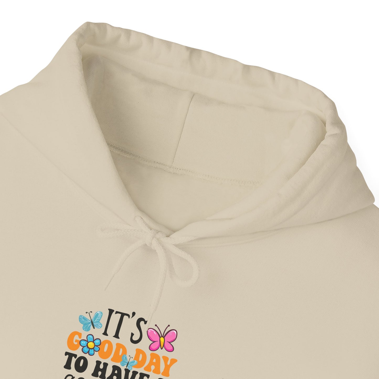 Good Day Hoodie — "It's a Good Day to Have a Good Day" Positive Graphic Hoodie