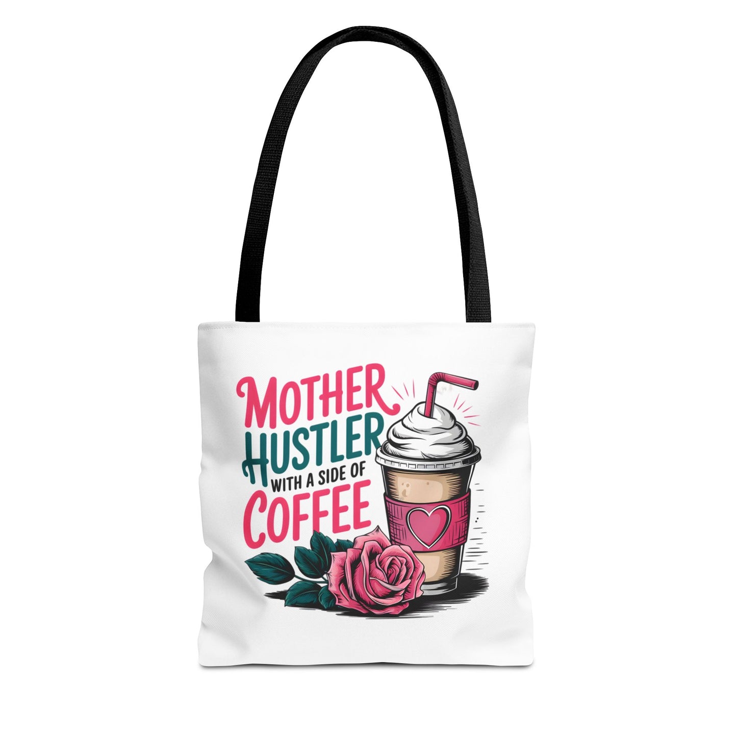Mother Hustler with a Side of Coffee Tote | Coffee Cup & Rose Illustration