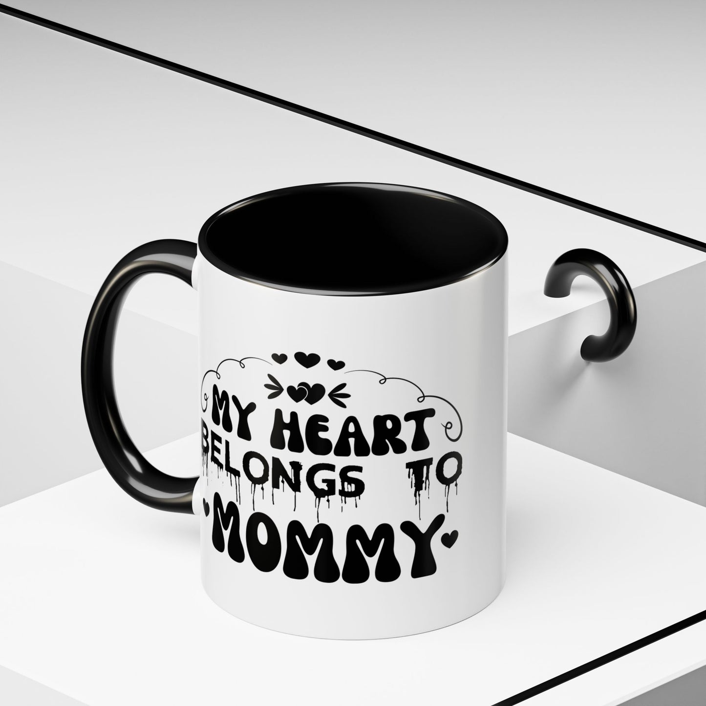 My Heart Belongs to Mommy Mug | Accent Coffee Mug 11oz 15oz