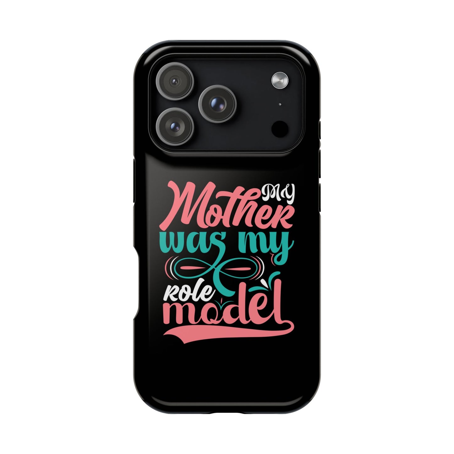 My Mother Was My Role Model Magnetic Phone Case | Mother's Day Phone Case