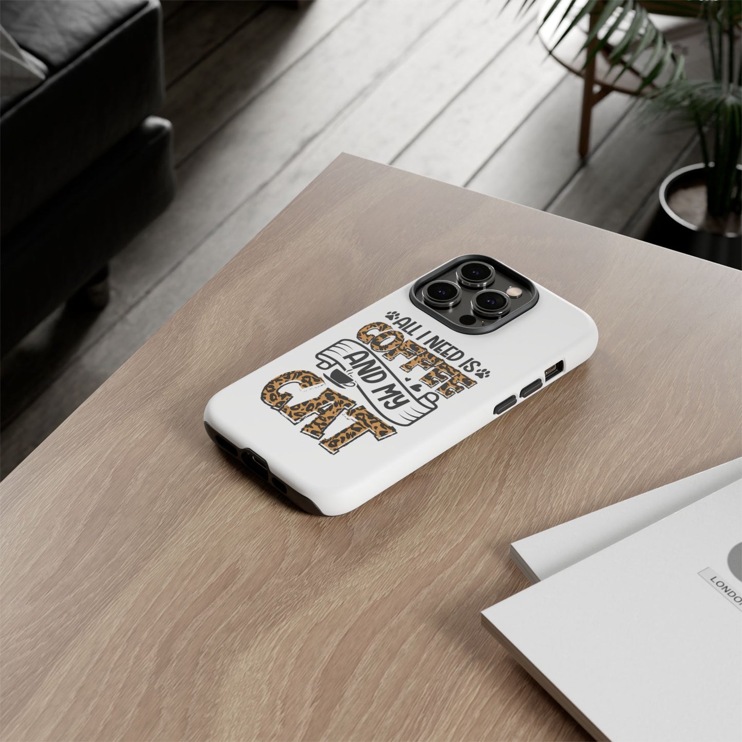 All I Need Is Coffee and My Cat Phone Case | Leopard Text Design