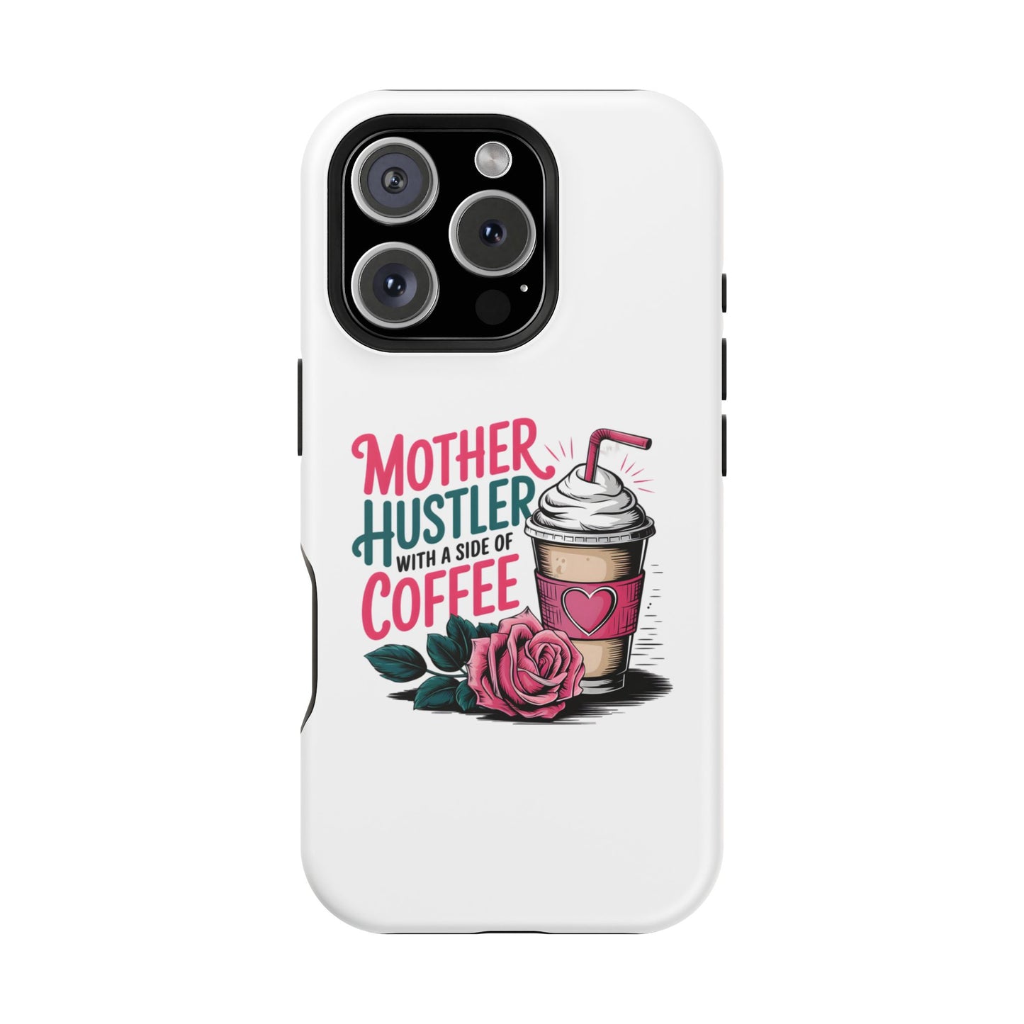 Mother Hustler with a Side of Coffee Phone Case | Magnetic Impact-Resistant