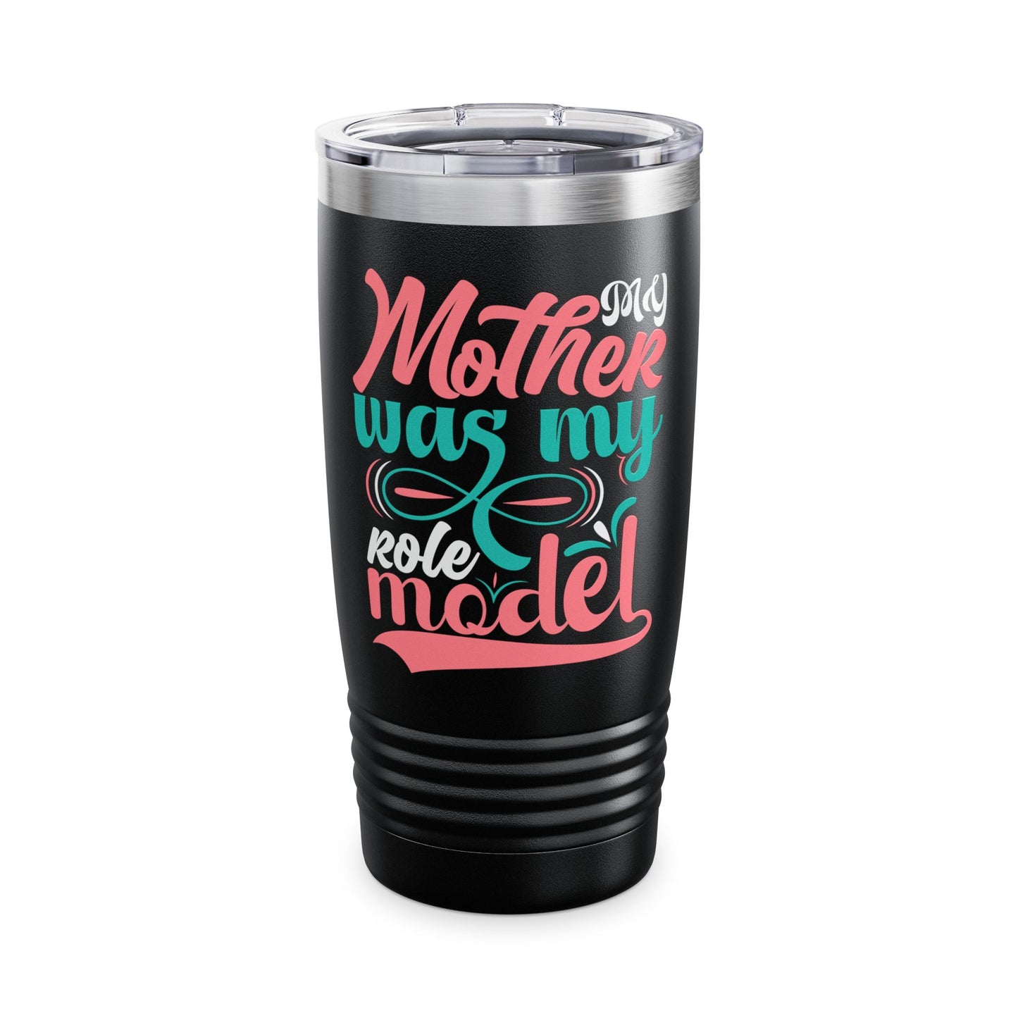 My Mother Was My Role Model Tumbler | 20oz Ringneck