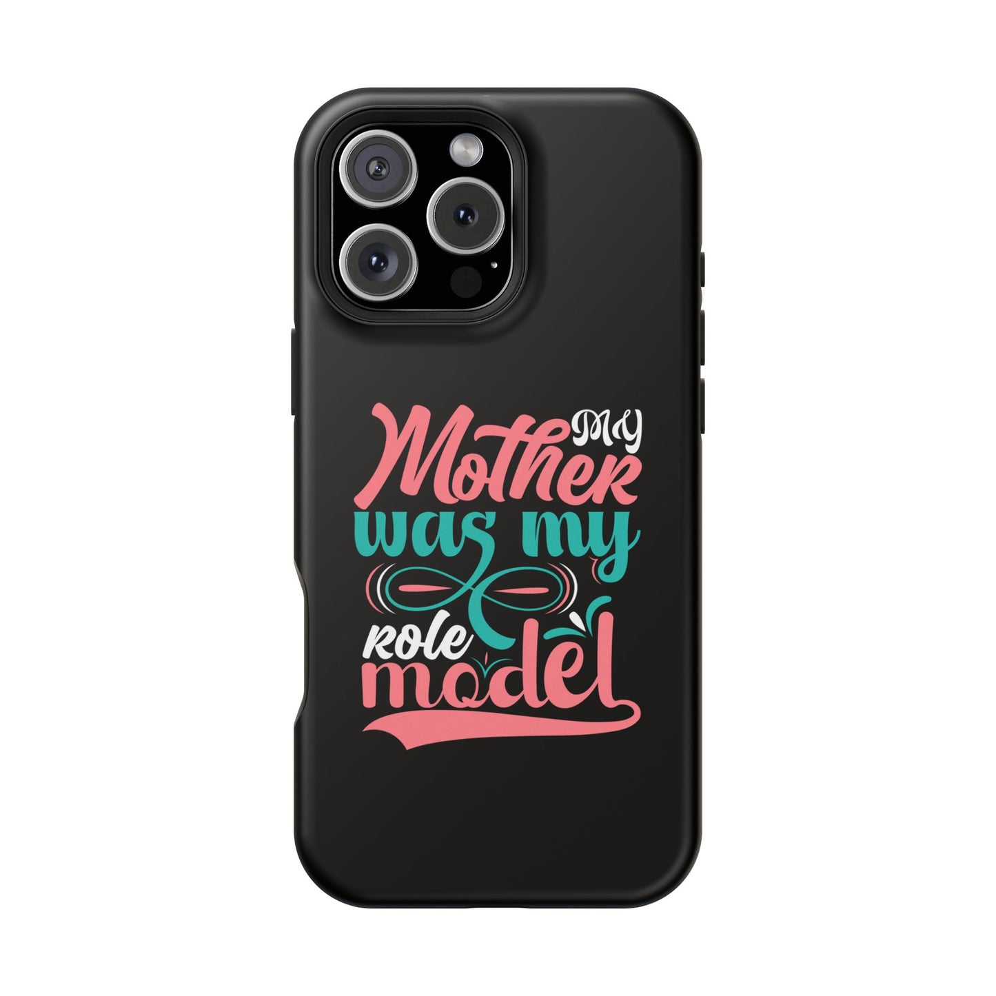 My Mother Was My Role Model Magnetic Phone Case | Mother's Day Phone Case