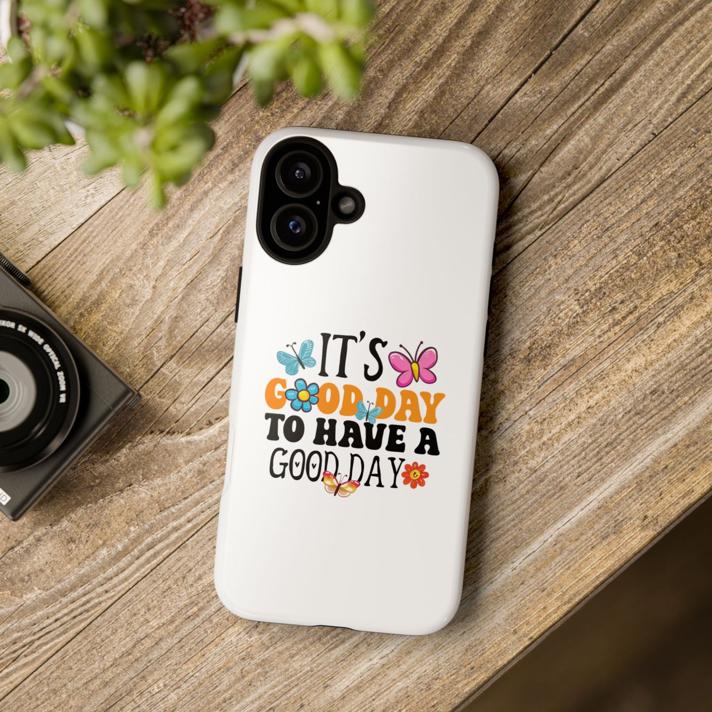It a Good Day to Have a Good Day Phone Case | Butterfly Floral Tough Case