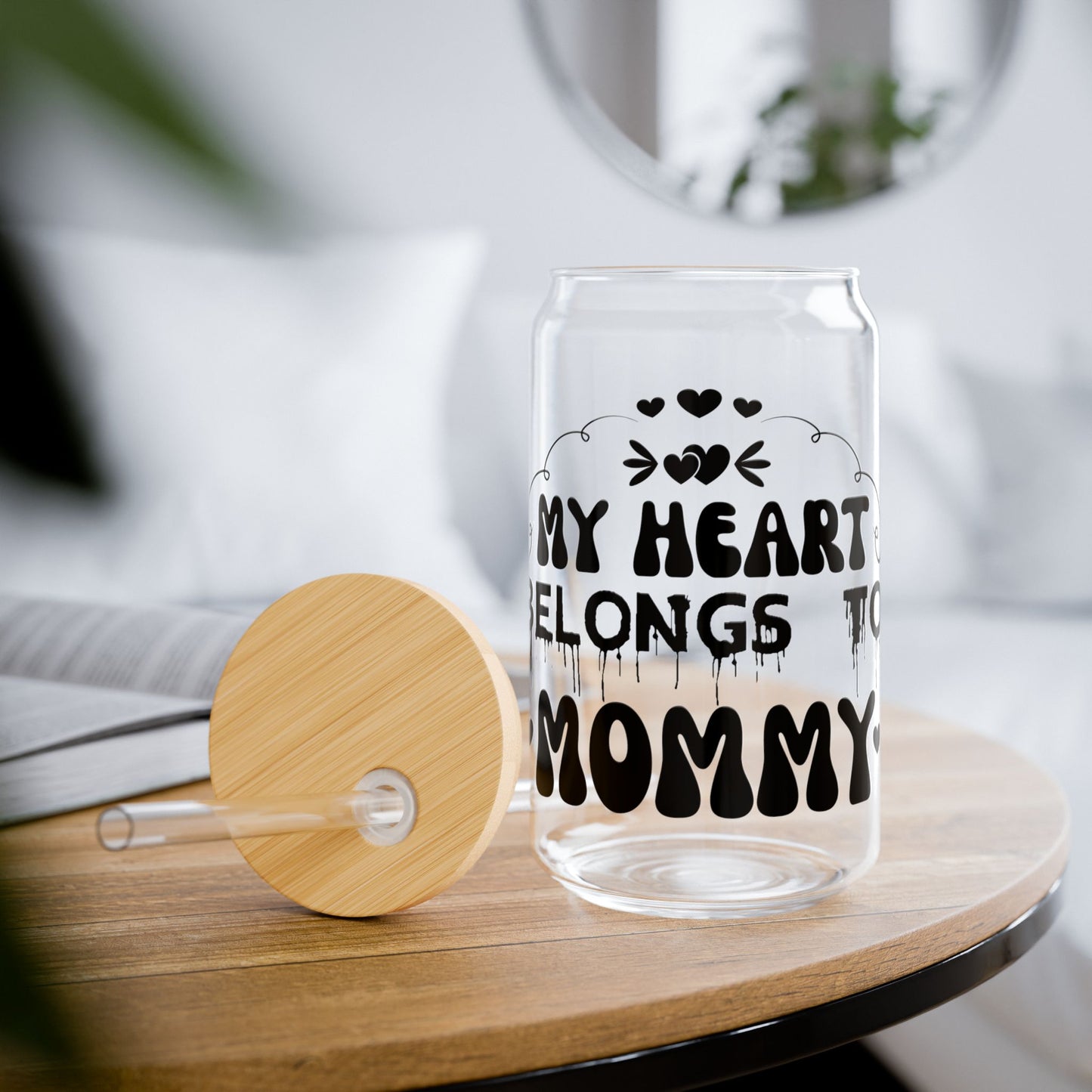 My Heart Belongs to Mommy Sipper Glass