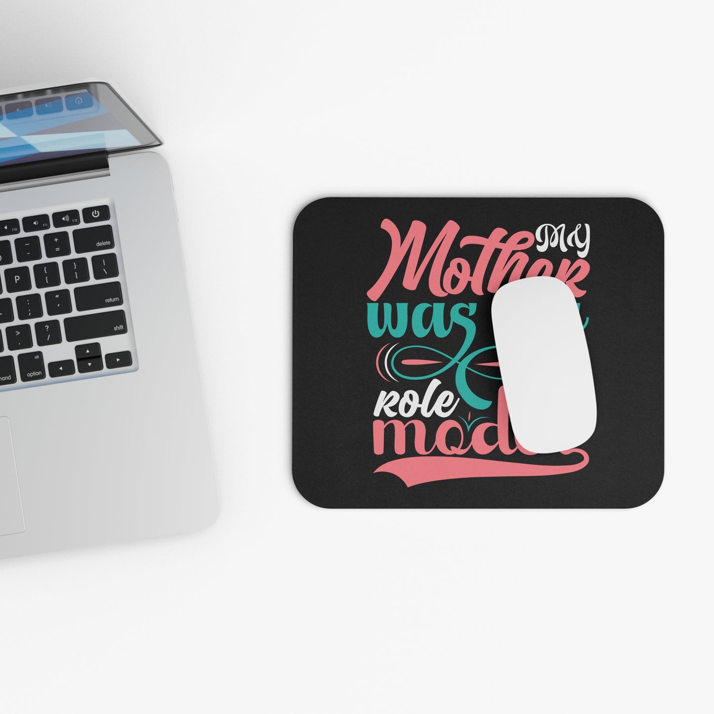 My Mother Was My Role Model Mouse Pad | Inspirational Typography, Mom Desk Accessory