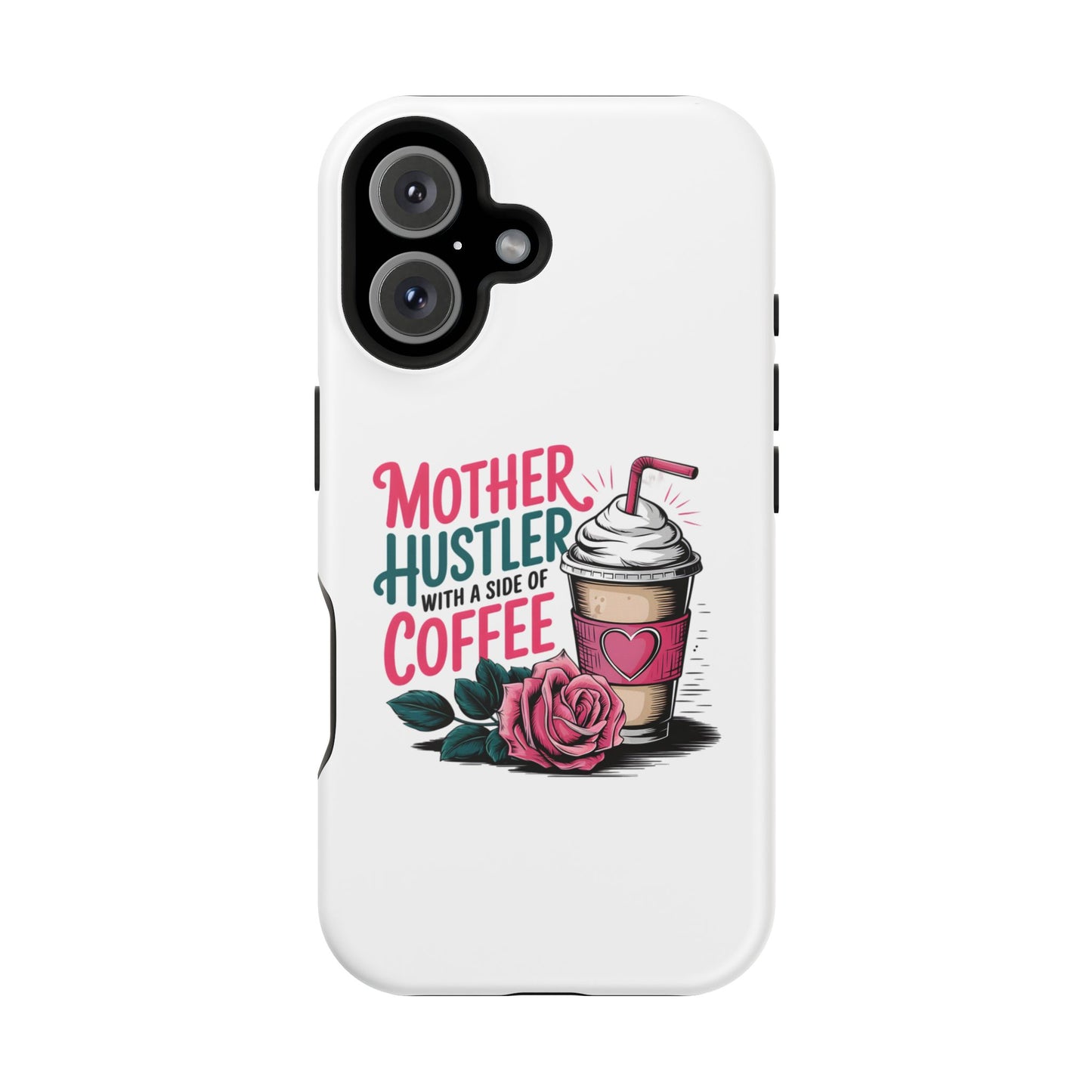 Mother Hustler with a Side of Coffee Phone Case | Magnetic Impact-Resistant
